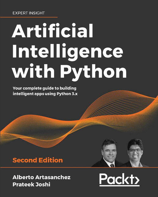 Artificial Intelligence with Python, Prateek Joshi, Alberto Artasanchez