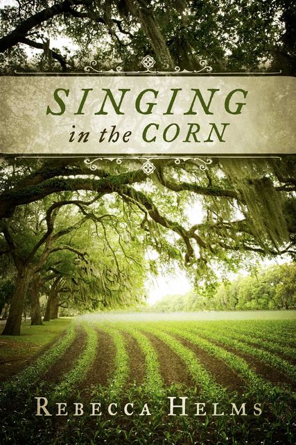 Singing In The Corn, Rebecca Helms