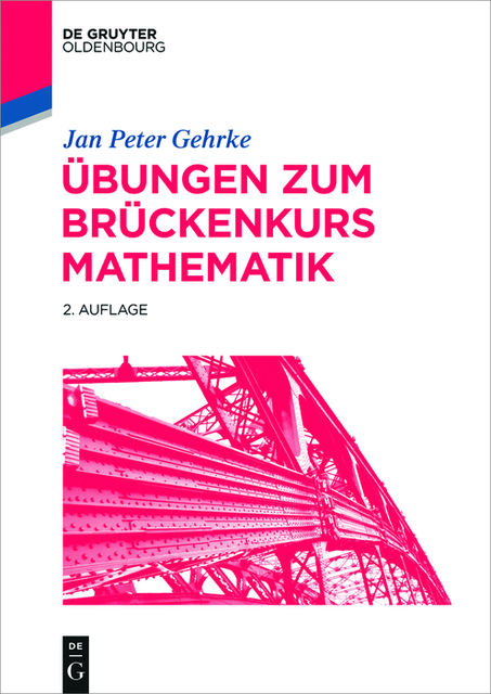 Übungen zum Brückenkurs Mathematik, Jan Peter Gehrke
