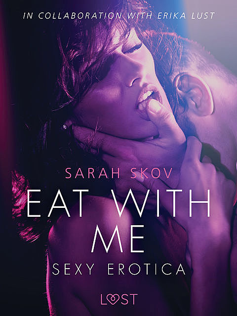 Eat with Me – Sexy erotica, Sarah Skov