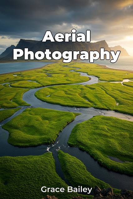 Aerial Photography, Grace Bailey