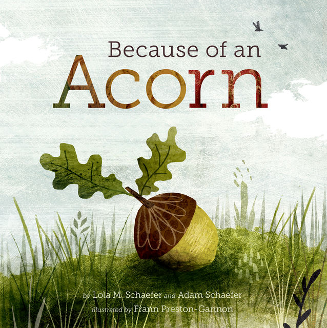 Because of an Acorn, Adam Schaefer, Lola M. Schaefer