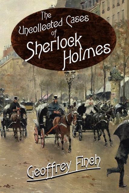 The Uncollected Cases of Sherlock Holmes, Geoff Finch