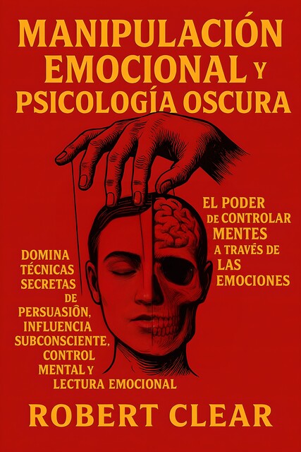 Manipulación Emocional y Psicología Oscura, Robert Clear