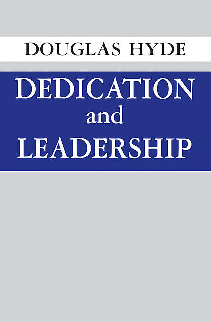 Dedication and Leadership, Douglas Hyde