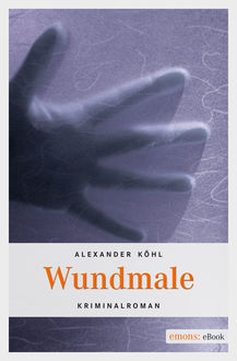 Wundmale, Alexander Köhl