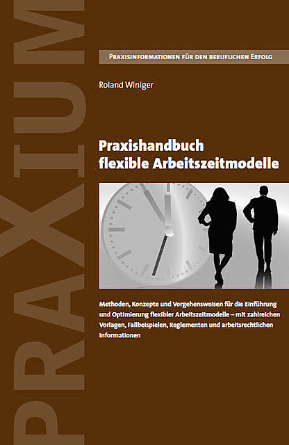 Praxishandbuch flexible Arbeitszeitmodelle, Roland Winiger