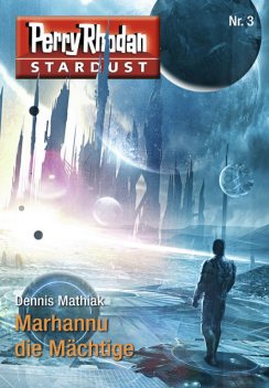 Stardust 3: Marhannu die Mächtige, Dennis Mathiak