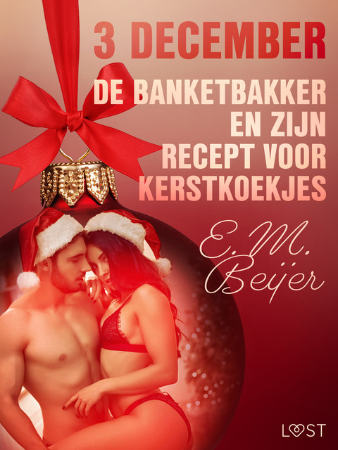 3 december – De Banketbakker en zijn recept voor kerstkoekjes – een erotische adventskalender, E.M. Beijer