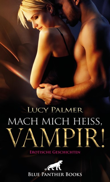 Mach mich heiß, Vampir! Erotische Geschichten, Lucy Palmer