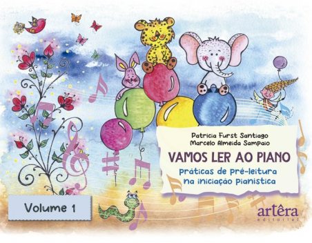 Vamos Ler ao Piano: Volume 1: Práticas de Pré-Leitura na Iniciação Pianística, Patrícia Furst Santiago