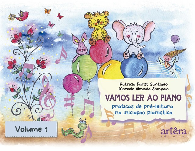 Vamos Ler ao Piano: Volume 1: Práticas de Pré-Leitura na Iniciação Pianística, Patrícia Furst Santiago