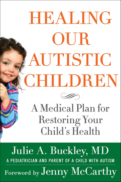 Healing Our Autistic Children, Julie A. Buckley
