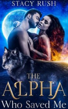 The Alpha Who Saved Me, Stacy Rush