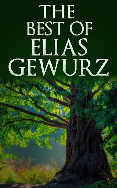 The best of Elias Gewurz – The Mysteries of the Qabalah – The Hidden Treasures of the ancient Qabalah, Elias Gewurz