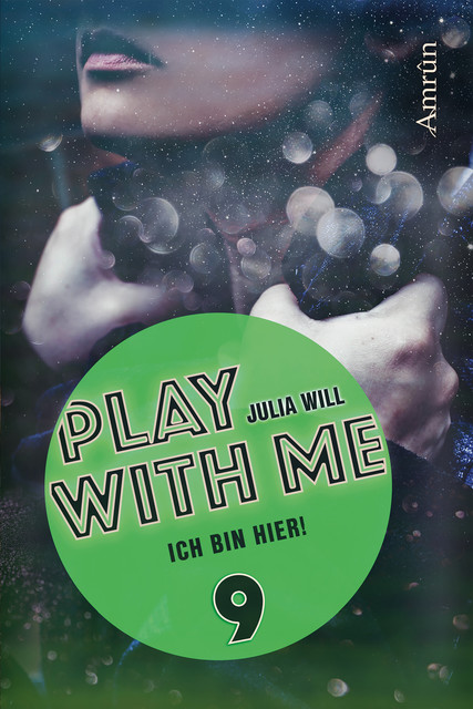 Play with me 9: Ich bin hier, Julia Will