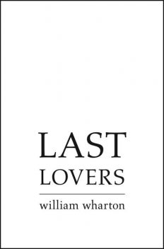 Last Lovers, William Wharton