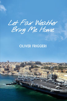 Let Fair Weather bring me Home, Oliver Friggieri