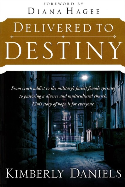 Delivered To Destiny, Kimberly Daniels