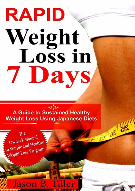 Rapid Weight Loss in 7 Days, Jason B. Tiller