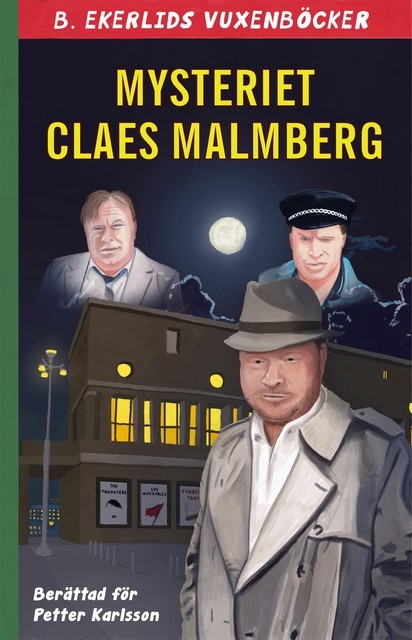 Mysteriet Claes Malmberg, Claes Malmberg