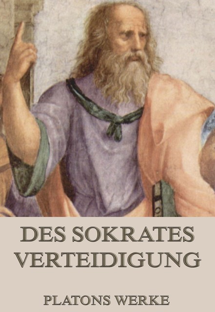 Des Sokrates Verteidigung, Plato