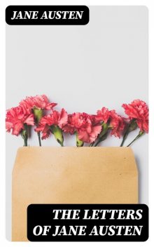 The Letters of Jane Austen, Jane Austen
