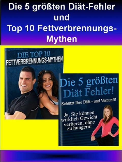 Die 5 größten Diät-Fehler und Top 10 Fettverbrennungs-Mythen, Jaqueline Süß