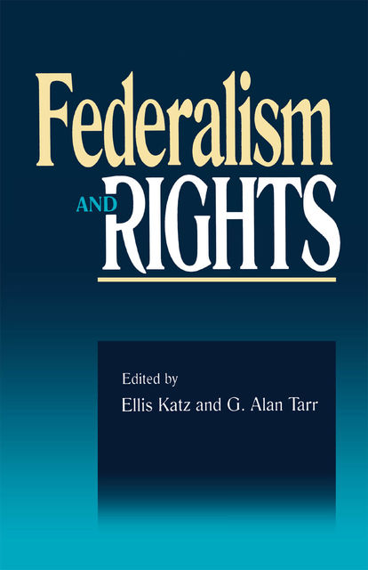 Federalism and Rights, Ellis Katz, G. Tarr