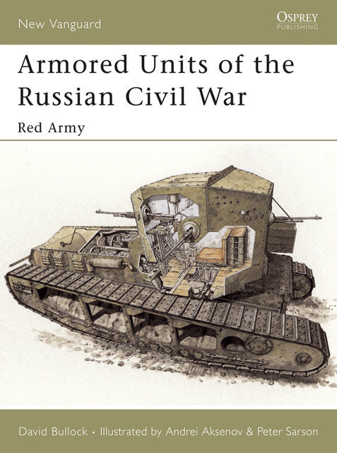 Armored Units of the Russian Civil War, David Bullock