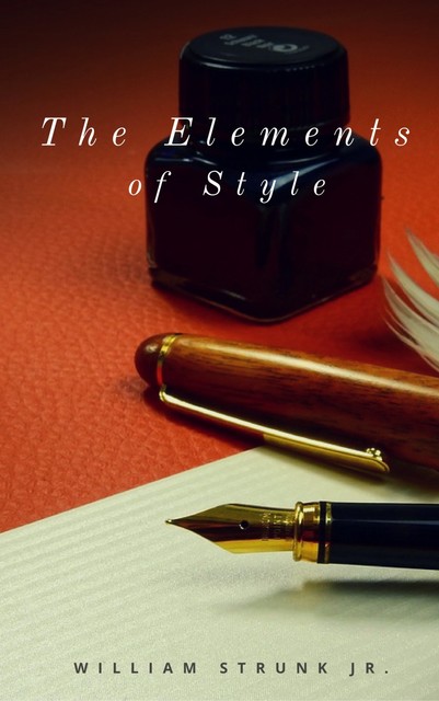 The Elements of Style, William Strunk Jr.