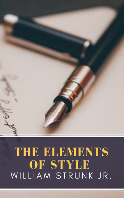 The Elements of Style, William Strunk Jr.