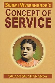 Swami Vivekananda's Concept of Service, Swami Swahananda