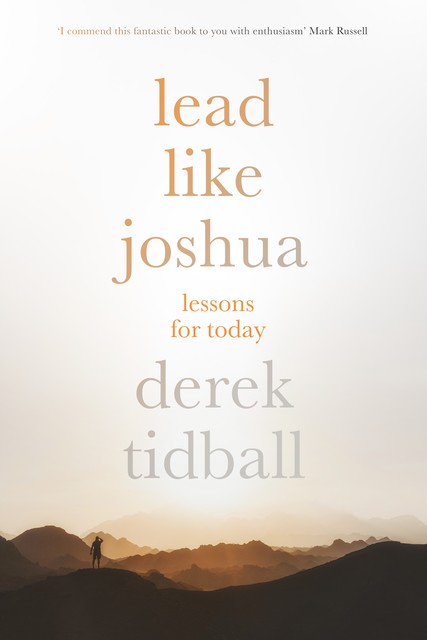 Lead Like Joshua, Derek Tidball