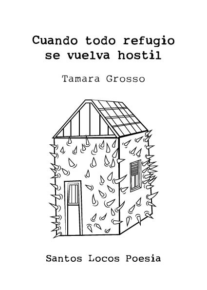 Cuando todo refugio se vuelva hostil, Tamara Grosso
