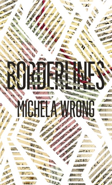 Borderlines, Michela Wrong