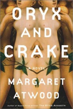 Oryx and Crake: Novel, Margaret Atwood