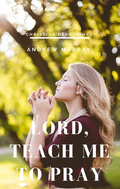 Lord, Teach me to pray, Andrew Murray