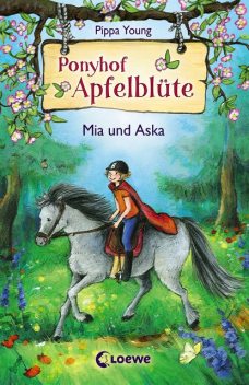 Ponyhof Apfelblüte 5 - Mia und Aska, Pippa Young