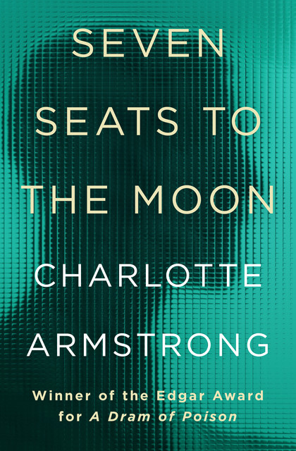 Seven Seats to the Moon, Charlotte Armstrong