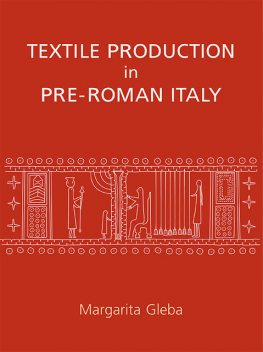 Textile Production in Pre-Roman Italy, Margarita Gleba