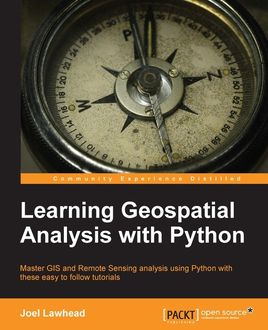 Learning Geospatial Analysis with Python, Joel Lawhead