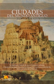 Breve Historia de las ciudades del Mundo Antiguo, Ángel Luis Vera Aranda