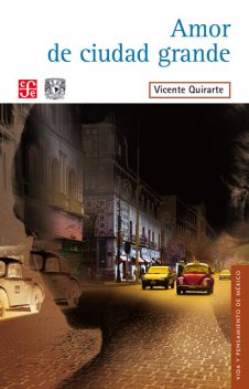 Amor de ciudad grande, Vicente Quirarte