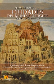 Breve Historia de las ciudades del Mundo Antiguo, Ángel Luis Vera Aranda