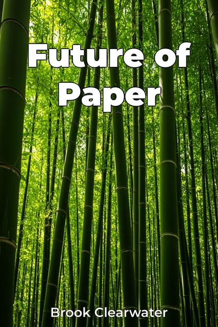 Future of Paper, Brook Clearwater