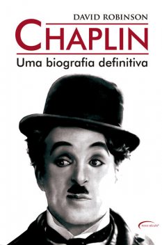Chaplin: Uma Biografia Definitiva, David Robinson