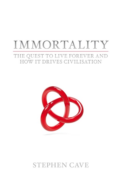 Immortality, Stephen Cave