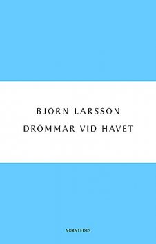 Drömmar vid havet, Björn Larsson