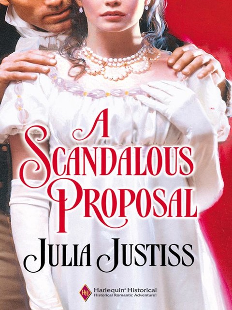 A Scandalous Proposal, Julia Justiss